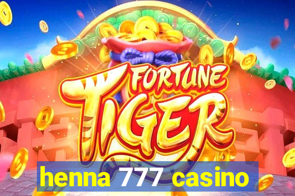 henna 777 casino